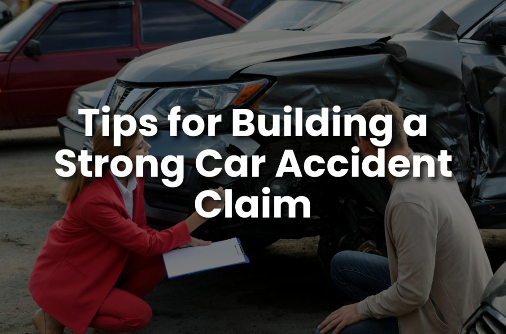 Two people examine a damaged car at an accident scene with text overlay: "Tips for Building a Strong Car Accident Claim.