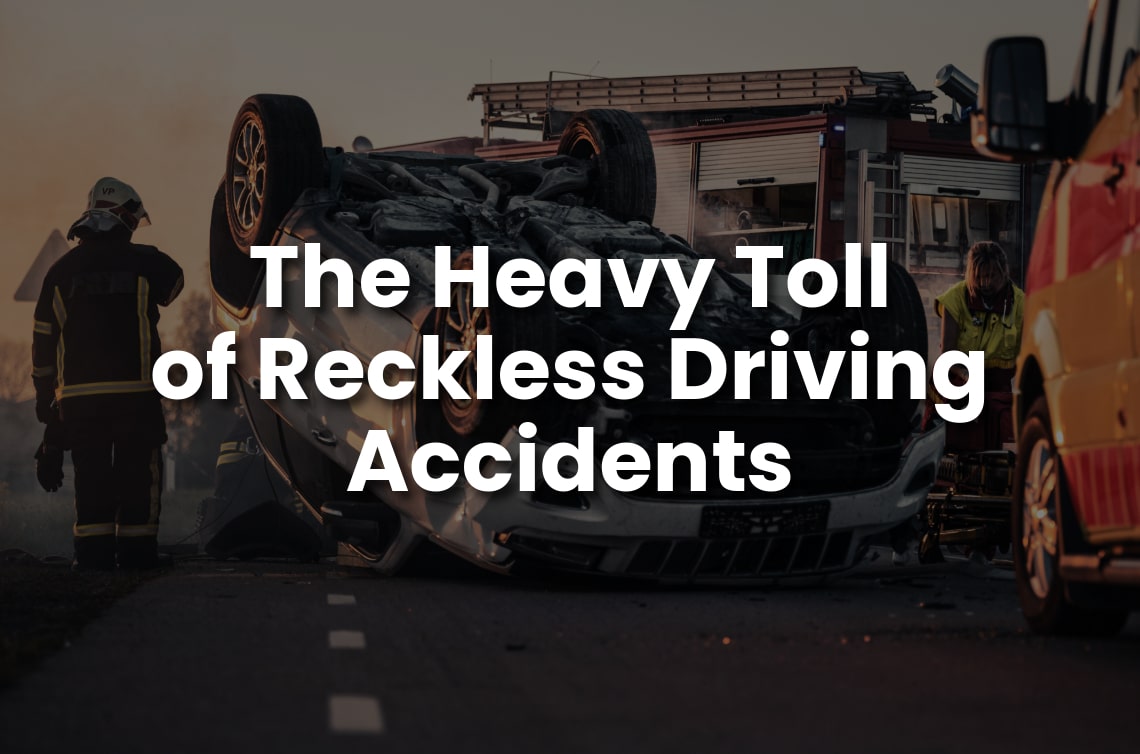 Overturned car on a road with emergency responders and a fire truck, illustrating the aftermath of reckless driving. Text overlay: "The Heavy Toll of Reckless Driving Accidents."