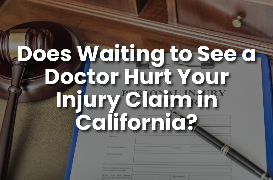 A personal injury claim form on a clipboard beside a judge’s gavel and pen, with overlay text reading “Does Waiting to See a Doctor Hurt Your Injury Claim in California?”