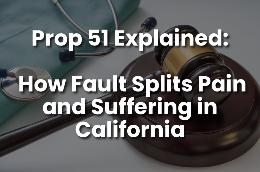 Blog banner featuring a judge’s gavel and stethoscope with the text “Prop 51 Explained: How Fault Splits Pain and Suffering in California.”